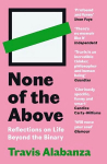 None of the Above: Reflections on Life Beyond the Binary Main