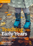 Teaching Early Years: Curriculum, Pedagogy, and Assessment 2nd edition
