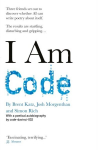 I Am Code : An Artificial Intelligence Speaks, I Am Code : An Artificial Intelligence Speaks