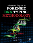 Advanced Topics in Forensic DNA Typing: Methodology, Advanced Topics in Forensic DNA Typing: Methodology