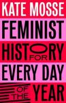 Feminist History for Every Day of the Year, Feminist History for Every Day of the Year