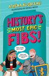 Historys Most Epic Fibs: Discover the truth behind the worlds biggest historical whoppers, Historys Most Epic Fibs: Discover the truth behind the worlds biggest historical whoppers