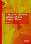 A History of the Global Influence of Mao Zedongs Works, A History of the Global Influence of Mao Zedongs Works