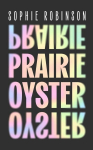 Prairie Oyster: Had me laughing, wincing, cheering, recognising, admiring - and turning pages, rapidly (Maggie Nelson), Prairie Oyster: Had me laughing, wincing, cheering, recognising, admiring - and turning pages, rapidly (Maggie Nelson)