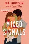 Mixed Signals: the unmissable sweet and spicy small-town romance!