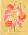 Vita e Dolce: Italian-Inspired Desserts Hardback