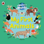 My First Animals: A World of Words