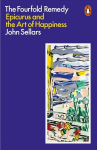 Fourfold Remedy: Epicurus and the Art of Happiness