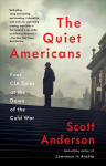 Quiet Americans: Four CIA Spies at the Dawn of the Cold War