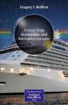 Cruise Ship Astronomy and Astrophotography 1st ed. 2018