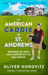 American Caddie in St. Andrews: Growing Up, Girls and Looping on the Old Course