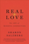 Real Love The Art of Mindful Connection