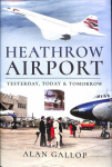 Heathrow Airport: Yesterday, Today and Tomorrow