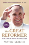Great Reformer: Francis and the Making of a Radical Pope Main