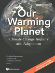 Our Warming Planet: Climate Change Impacts And Adaptation
