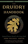 Druidry Handbook: Spiritual Practice Rooted in the Living Earth Weiser Classics