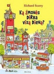 Ką žmonės dirba visą dieną?