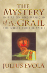 Mystery of the Grail: Initiation and Magic in the Quest for the Spirit
