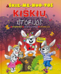 Skiemenuotos ki&scaron;kių istorijos. Pasakos, skaičiuotės, dainelės