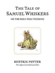 Tale of Samuel Whiskers or the Roly-Poly Pudding: The original and authorized edition
