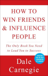 How to Win Friends and Influence People Revised ed.