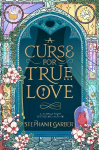 Curse For True Love: the thrilling final book in the Once Upon a Broken Heart series