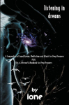 Listening in Dreams: A Compendium of Sound Dreams, Meditations And Rituals for Deep Dreamers, Listening in Dreams: A Compendium of Sound Dreams, Meditations And Rituals for Deep Dreamers