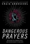 Dangerous Prayers: Because Following Jesus Was Never Meant to Be Safe, Dangerous Prayers: Because Following Jesus Was Never Meant to Be Safe