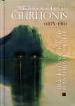 Mikalojus Konstantinas Čiurlionis (1875&ndash;1911): jo laikas ir mūsų laikas (su 2CD), Mikalojus Konstantinas Čiurlionis (1875&ndash;1911): jo laikas ir mūsų laikas (su 2CD)