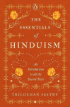 The Essentials of Hinduism: An Introduction to All the Sacred Texts, The Essentials of Hinduism: An Introduction to All the Sacred Texts