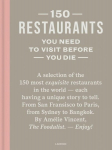 150 Restaurants You Need to Visit Before You Die, 150 Restaurants You Need to Visit Before You Die