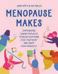 Menopause Makes: Empowering Sewing Projects to Relax Your Mind, Cool Your Body and Ignite Your Creativity, Menopause Makes: Empowering Sewing Projects to Relax Your Mind, Cool Your Body and Ignite Your Creativity