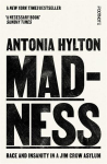 Madness: Race and Insanity in a Jim Crow Asylum - The New York Times Bestseller, Madness: Race and Insanity in a Jim Crow Asylum - The New York Times Bestseller