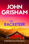 Racketeer: The gripping crime thriller from the number 1 Sunday Times bestselling author