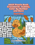 Adult Puzzle Book, Crosswords, Sudoku, Color By Number and More (Giant Edition), Adult Puzzle Book, Crosswords, Sudoku, Color By Number and More (Giant Edition)