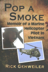 Pop a Smoke: Memoir of a Marine Helicopter Pilot in Vietnam