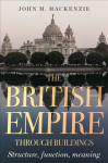 British Empire Through Buildings: Structure, Function and Meaning