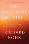 Universal Christ: how a forgotten reality can change everything we see, hope for, and believe