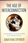 Age of Interconnection: A Global History of the Second Half of the Twentieth Century