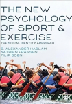 New psychology of sport and exercise