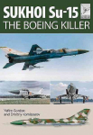 Flight Craft 5: Sukhoi Su-15: The 'Boeing Killer': The 'Boeing Killer'