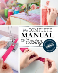Complete Manual of Sewing: 120 Visual Lessons for Beginners