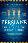 Persians: The Age of The Great Kings