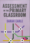 Assessment in the Primary Classroom: Principles and practice