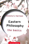 Eastern Philosophy: The Basics: The Basics 2nd edition