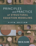 Principles and Practice of Structural Equation Modeling, Fifth Edition 5th edition