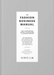 The Fashion Business Manual: An Illustrated Guide to Building a Fashion Brand, The Fashion Business Manual: An Illustrated Guide to Building a Fashion Brand