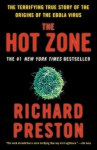 The Hot Zone: The Terrifying True Story of the Origins of the Ebola Virus, The Hot Zone: The Terrifying True Story of the Origins of the Ebola Virus
