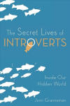 Secret Lives of Introverts: Inside Our Hidden World