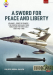 Sword for Peace and Liberty Volume 1: Force de Frappe - The French Nuclear Strike Force and the First Cold War 1945-1990